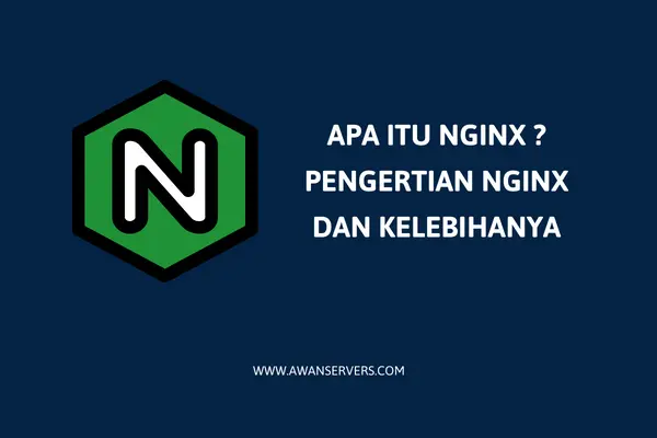 Apa Itu Nginx ? Pengertian Nginx dan Kelebihanya