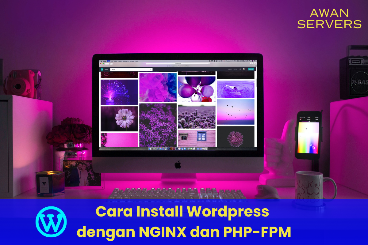 Cara Install WordPress dengan NGINX dan PHP-FPM di Ubuntu 20.04 | 22.04