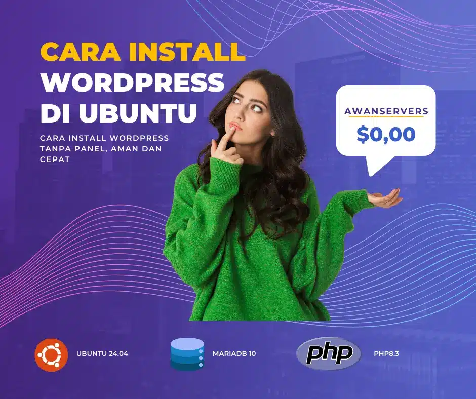 Cara Install WordPress di Ubuntu 24.04 dengan Nginx, Mariadb, PHP8.3 (LEMP)